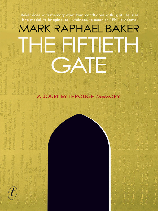 Title details for The Fiftieth Gate: a Journey Through Memory by Mark Raphael Baker - Available